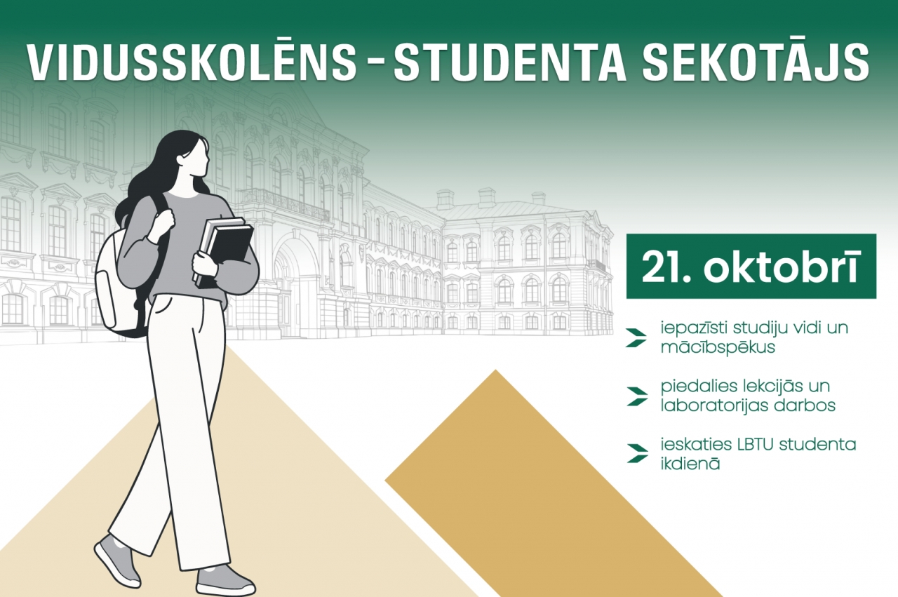 Vidusskolēn, iekāp LBTU studenta kurpēs!