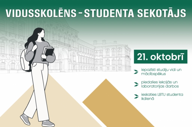 Vidusskolēn, iekāp LBTU studenta kurpēs!