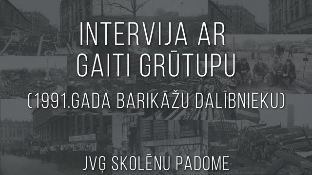 Skolēnu padomes intervija ar Gaiti Grūtupu - 1991.gada barikāžu dalībnieku