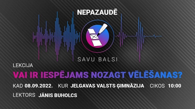 Nepazaudē savu balsi!