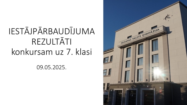 Iestājpārbaudījuma rezultāti konkursam uz 7. klasi (09.05.2025.)