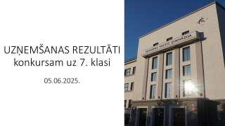 7. klašu uzņemšanas konkursa rezultāti (Protokls Nr.1)