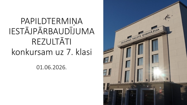 Iestājpārbaudījuma rezultāti konkursam uz 7. klasi (PAPILDTERMIŅ&Scaron; 01.06.2026.)